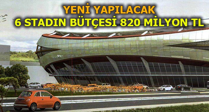 Bu yıl 6 yeni stadyum inşaatına daha başlanacak