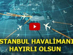 İstanbul Havalimanı’nın Belgesel Filmi