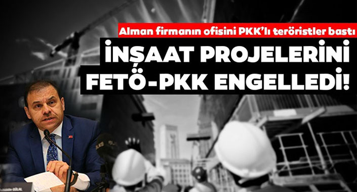 İnşaat projelerine FETÖ, PKK ve Dumankaya engeli