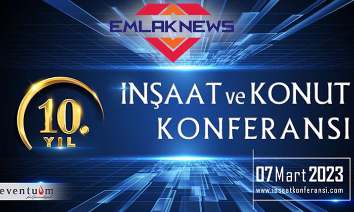 10. İnşaat ve Konut Konferansı’na emlaknews sponsor oldu